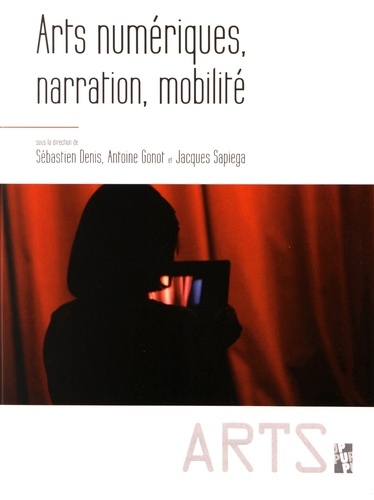 Sébastien Denis et Antoine Gonot - Arts numériques, narration, mobilité.