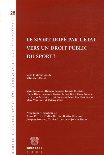 Sébastien Depre - Le sport dopé par l'Etat - Vers un droit public du sport ?.