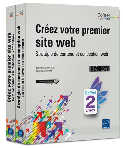 Sébastien Desbenoit et Christophe Aubry - Créez votre premier site web - Stratégie de contenu et conception web. Pack 2 volumes.