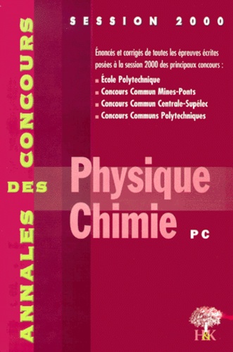 Sébastien Desreux et  Collectif - Physique Et Chimie Pc. Session 2000.