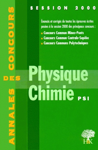 Sébastien Desreux et  Collectif - Physique Et Chimie Psi. Session 2000.