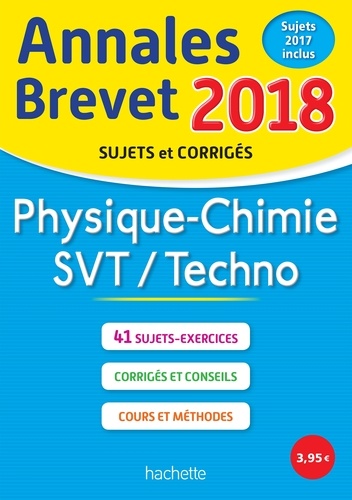 Physique-Chimie, SVT, Technologie. Sujets et corrigés  Edition 2018
