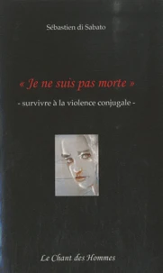 "Je ne suis pas morte", survivre à la violence conjugale