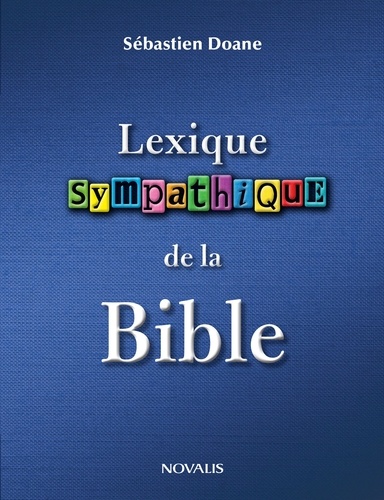 Sébastien Doane - Lexique sympathiqque de la bible.
