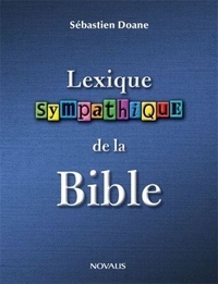 Sébastien Doane - Lexique sympathique de la Bible.