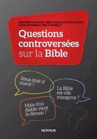 Sébastien Doane - Questions controversées sur la Bible.