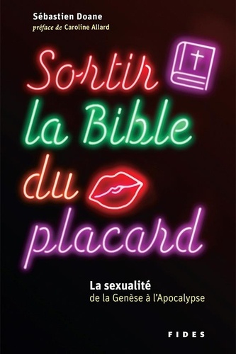 Sébastien Doane - Sortir la Bible du placard - La sexualité, de la Genèse à l'Apocalypse.