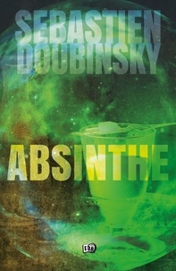 Sébastien Doubinsky - Absinthe.