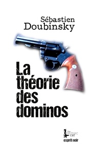 Sébastien Doubinsky - Esprit noir - Tome 4, La théorie des dominos.