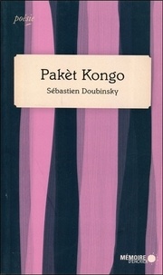 Sébastien Doubinsky - Pakèt Kongo.