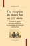 Une réception du Moyen Age au XVIIe siècle. Lectures et usages des textes médiévaux par les Gallaup de Chasteuil (1575-1719)