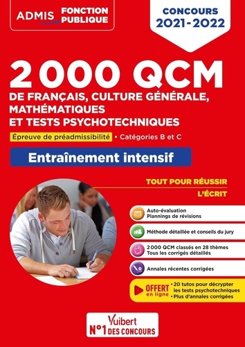 2000 QCM de français, culture générale, mathématiques et tests psychotechniques. Entraînement intensif. Epreuve de préadmissibilité. Catégories C et B  Edition 2021-2022