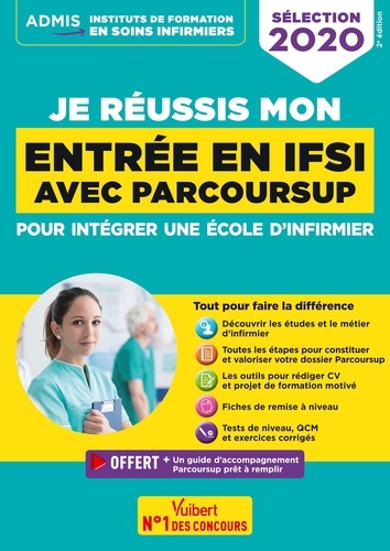 Je réussis mon entrée en IFSI avec Parcoursup. Pour intégrer une école d'infirmier  Edition 2020