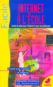 Sébastien Duchateau - Internet A L'Ecole. Carnet De Notes Pour L'Etudiant Et Son Professeur.