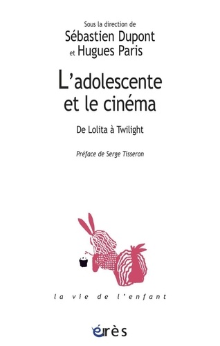 L'adolescente et le cinéma. De Lolita à Twilight