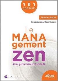 Sébastien Dupont - Le management zen - Allier performance et sérénité.