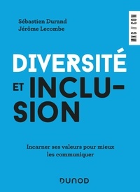 Sébastien Durand et Jérôme Lecombe - Diversité et inclusion - Incarner ses valeurs pour mieux les communiquer.
