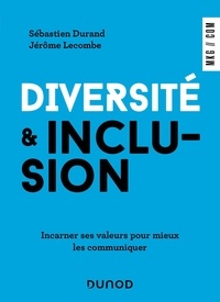 Sébastien Durand et Jérôme Lecombe - Diversité & inclusion - Incarner ses valeurs pour mieux les communiquer.