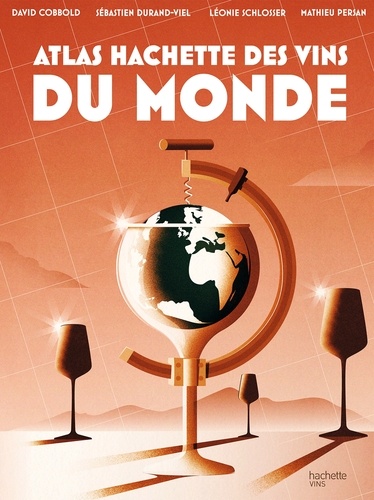 Sébastien Durand-Viel et David Cobbold - Atlas Hachette des vins du monde.