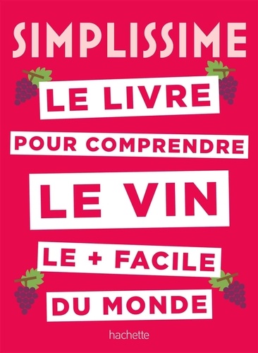 Le livre pour comprendre le vin le + facile du monde