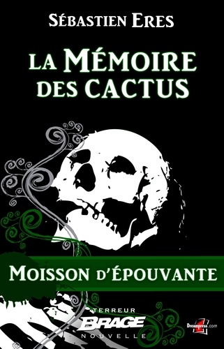 La Mémoire des cactus. Moisson d'épouvante, T1