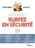 Sébastien Ermacore et Sylvain Pilpay - Internet surfez en sécurité - Protéger son ordinateur et sa connexion, lutter contre les spams et les virus, surfer tranquille sur les réseaux sociaux.