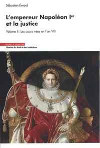L'empereur Napoléon Ier et la justice