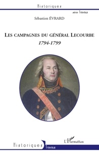 Sébastien Evrard - Les campagnes du général Lecourbe - 1794-1799.