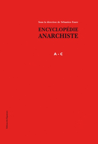 Sébastien Faure - Encyclopédie anarchiste - Tome 1, Lettres A à C.