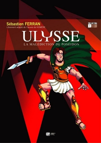 Sébastien Ferran - Ulysse Livre 1 : La Malediction De Poseidon.