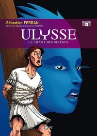 Sébastien Ferran - Ulysse Tome 2 : Le chant des sirènes.