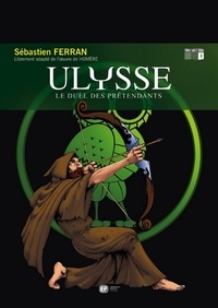 Sébastien Ferran - Ulysse Tome 3 : Le duel des prétendants - Librement adapté de l'oeuvre de Homère.