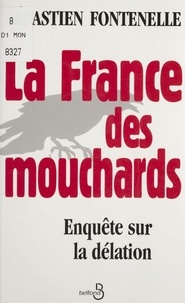 Sébastien Fontenelle - La France des mouchards - Enquête sur la délation.
