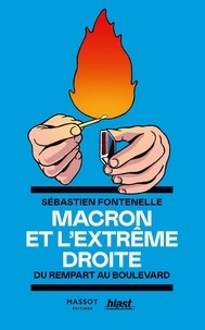 Sébastien Fontenelle - Macron et l'extrême droite - Du rempart au boulevard.