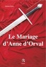Sébastien Fritsch - Le Mariage d'Anne d'Orval.