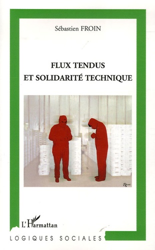 Sébastien Froin - Flux tendus et solidarité technique.