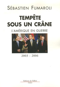 Sébastien Fumaroli - Tempête sous un crâne - L'Amérique en guerre (2003-2006).