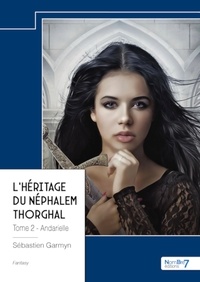 Ebooks espagnol téléchargement gratuit L'héritage du Néphalem Thorghal Tome 2 par Sébastien Garmyn
