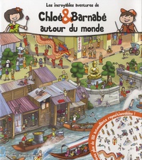 Sébastien Gauvin - Les incroyables aventures de Chloé & Barnabé autour du monde.