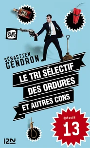 Le tri sélectif des ordures et autres cons - épisode 13