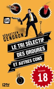 Le tri sélectif des ordures et autres cons - épisode 18