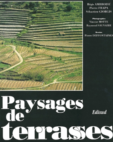 Sébastien Giorgis et Régis Ambroise - Paysages De Terrasses.