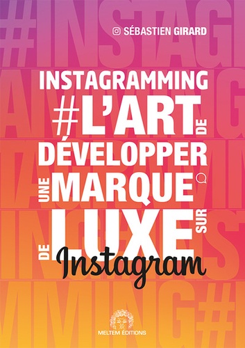 #Instagramming. L'art de développer une marque de luxe sur Instagram