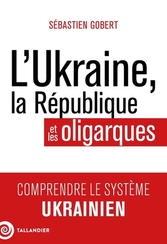 L'Ukraine, la République et les oligarques