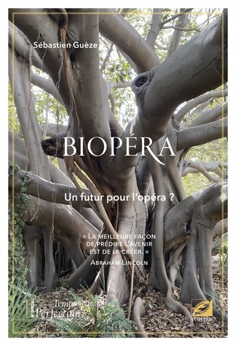 Tempus Perfectum Hors-série N° 1 Biopéra. Un futur pour l’opéra ?