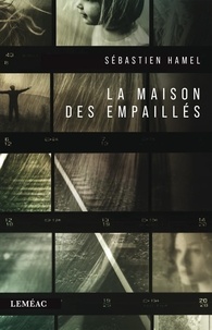 Sébastien Hamel - La maison des empailles.