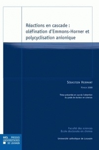 Sébastien Hermant - Réactions en cascade: oléfination d'Emmons-Horner et polycyclisation anionique.