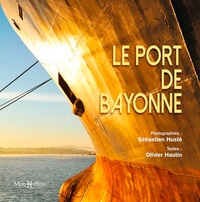 Sébastien Husté et Olivier Hautin - Le port de Bayonne.