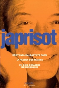 Sébastien Japrisot - Ecrit par Jean-Baptiste Rossi. La Passion des femmes. Un long dimanche de fiançailles.