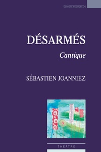 Sébastien Joanniez - Désarmés - Cantique.
